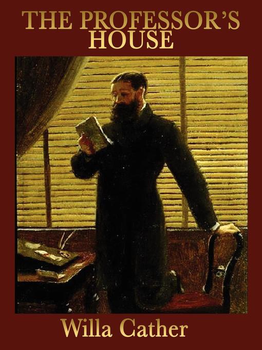 Title details for The Professor's House by Willa Cather - Available